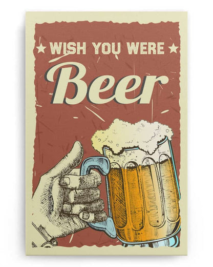 Wish You Were Beer - National Beer's Day - Poster/Canvas - Gift For Him, Gift For Husband