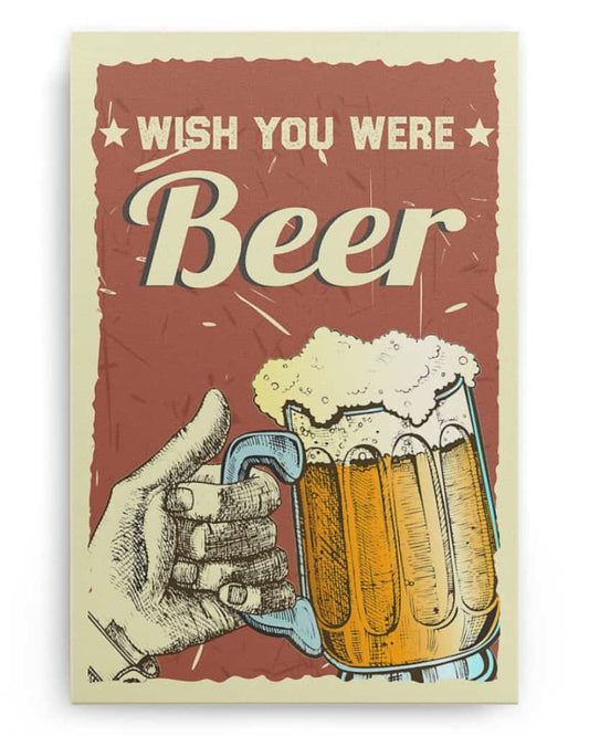 Wish You Were Beer - National Beer's Day - Poster/Canvas - Gift For Him, Gift For Husband