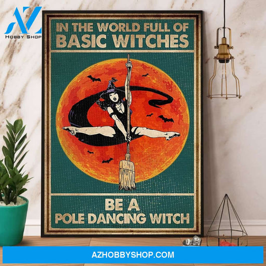 Witch Be A Pole Dancing Witch Halloween Canvas And Poster, Wall Decor Visual Art, Halloween Gift, Happy Halloween
