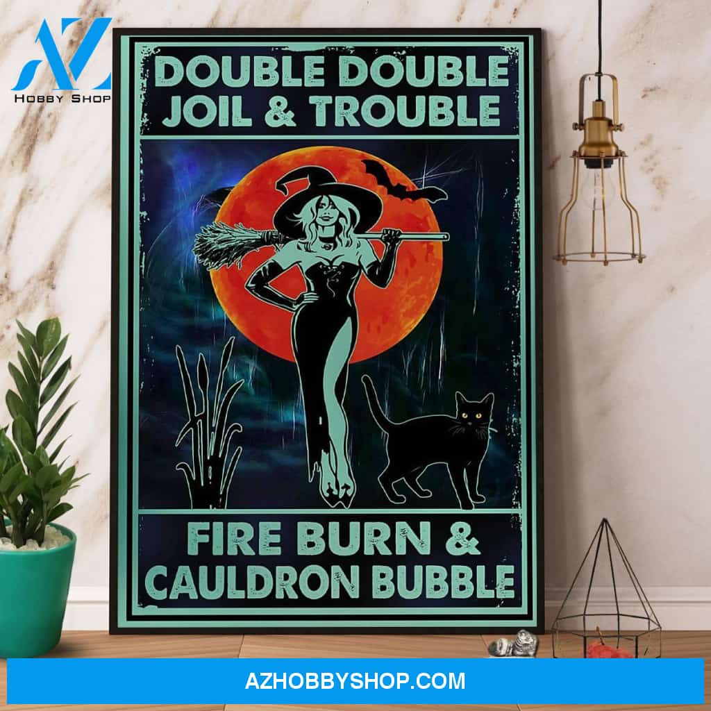 Witch Double Double Joil And Trouble Fire Burn Halloween Gift Canvas And Poster, Wall Decor Visual Art