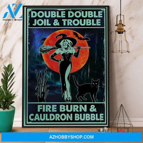 Witch Double Double Joil And Trouble Fire Burn Halloween Gift Canvas And Poster, Wall Decor Visual Art