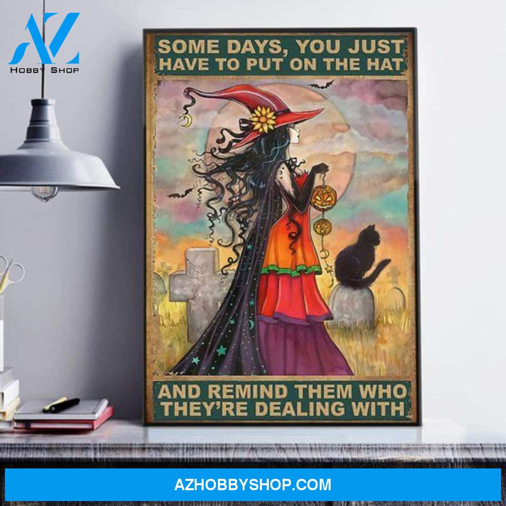 Witch Girl Some Days You Just Have To Put On The Hat Canvas And Poster, Wall Decor Visual Art, Halloween Gift, Happy Halloween