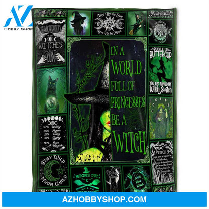 Witch Halloween Blanket, In A World Full Of Princesses, Gift Home Decor Bedding Couch Sofa Soft and Comfy Cozy