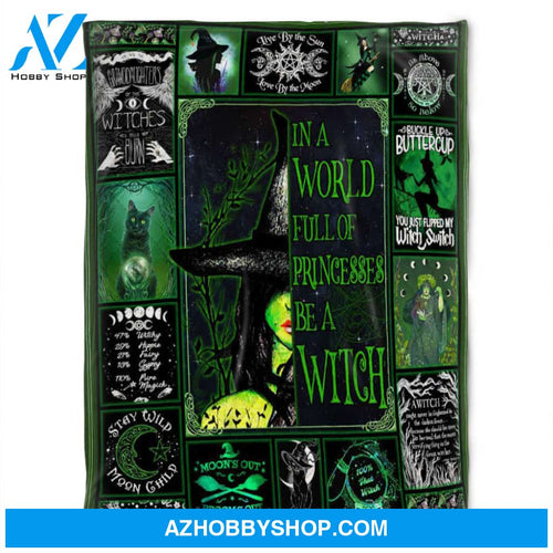 Witch Halloween Blanket, In A World Full Of Princesses, Gift Home Decor Bedding Couch Sofa Soft and Comfy Cozy