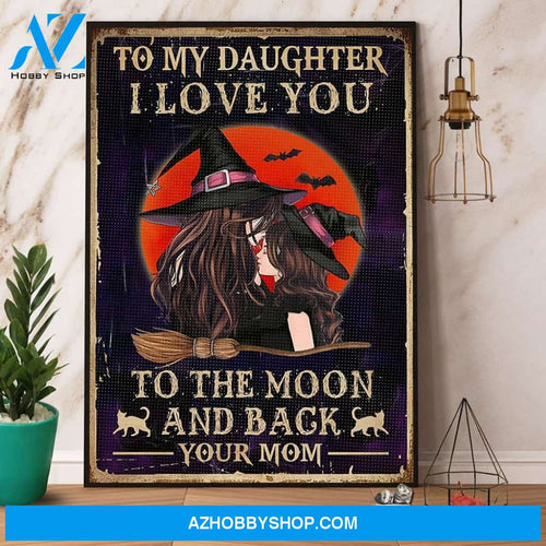 Witch Mom To My Daughter I Love You Halloween Canvas And Poster, Wall Decor Visual Art, Halloween Gift, Happy Halloween