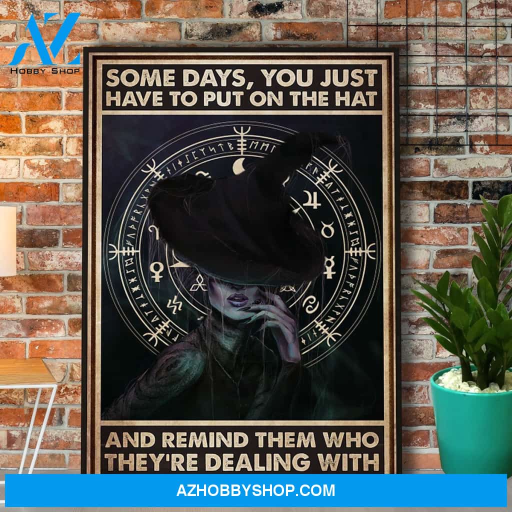Witch Some Days You Have To Put On The Hat Canvas And Poster, Wall Decor Visual Art