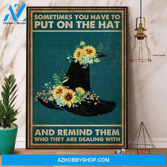 Witch Sunflower Put On The Hat And Remind Them Halloween Gift Canvas And Poster, Wall Decor Visual Art