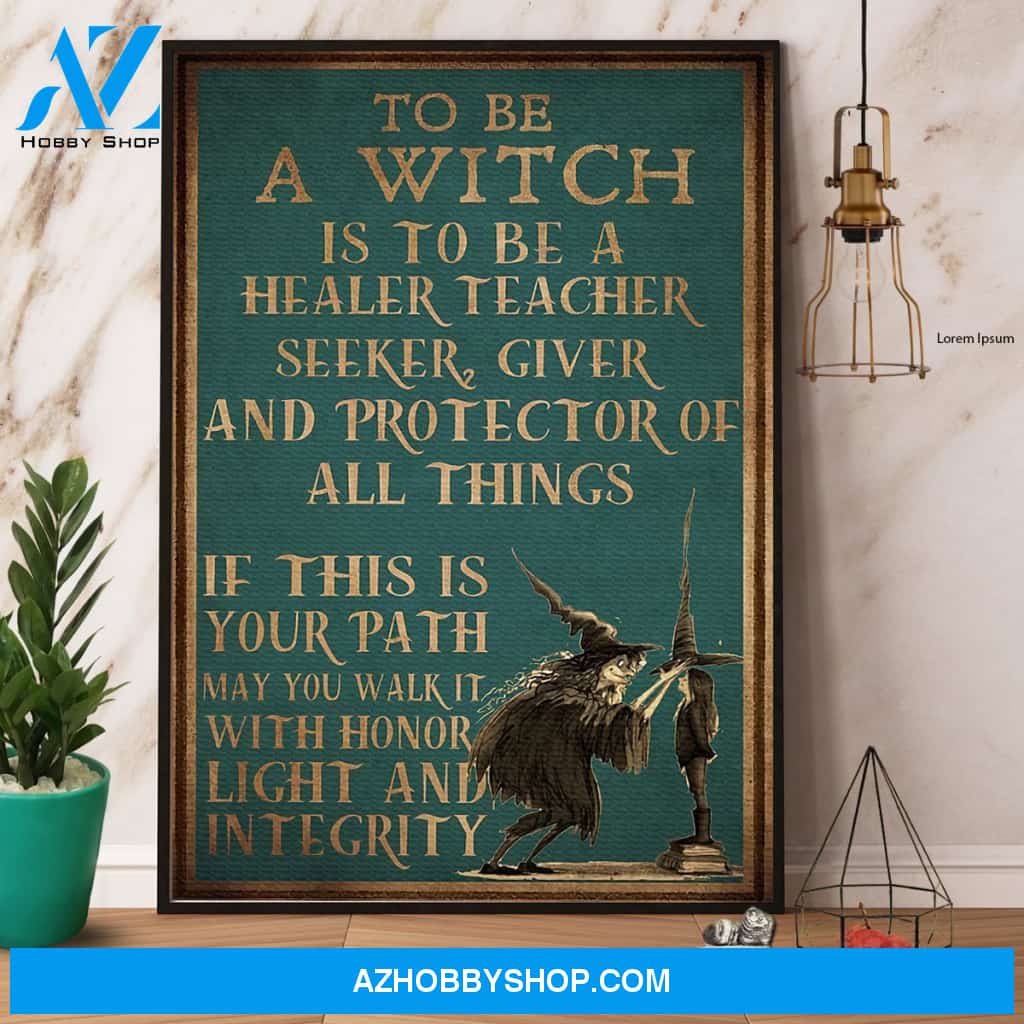 Witch To Be A Witch Is To Be A Healer Teacher Seeker Halloween Gift Canvas And Poster, Wall Decor Visual Art
