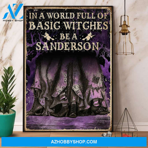 Witches In A World Full Of Basic Witches Be A Sanderson Halloween Gift Canvas And Poster, Wall Decor Visual Art