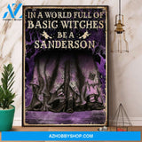 Witches In A World Full Of Basic Witches Be A Sanderson Halloween Gift Canvas And Poster, Wall Decor Visual Art