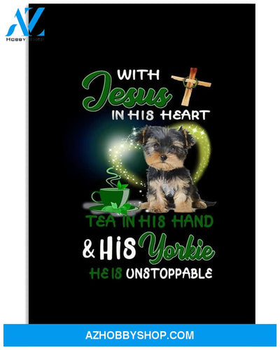 With Jesus Tea And Yorkie He Is Unstoppable Easter Canvas And Poster, Wall Decor Visual Art, Wall Poster, My Poster Wall
