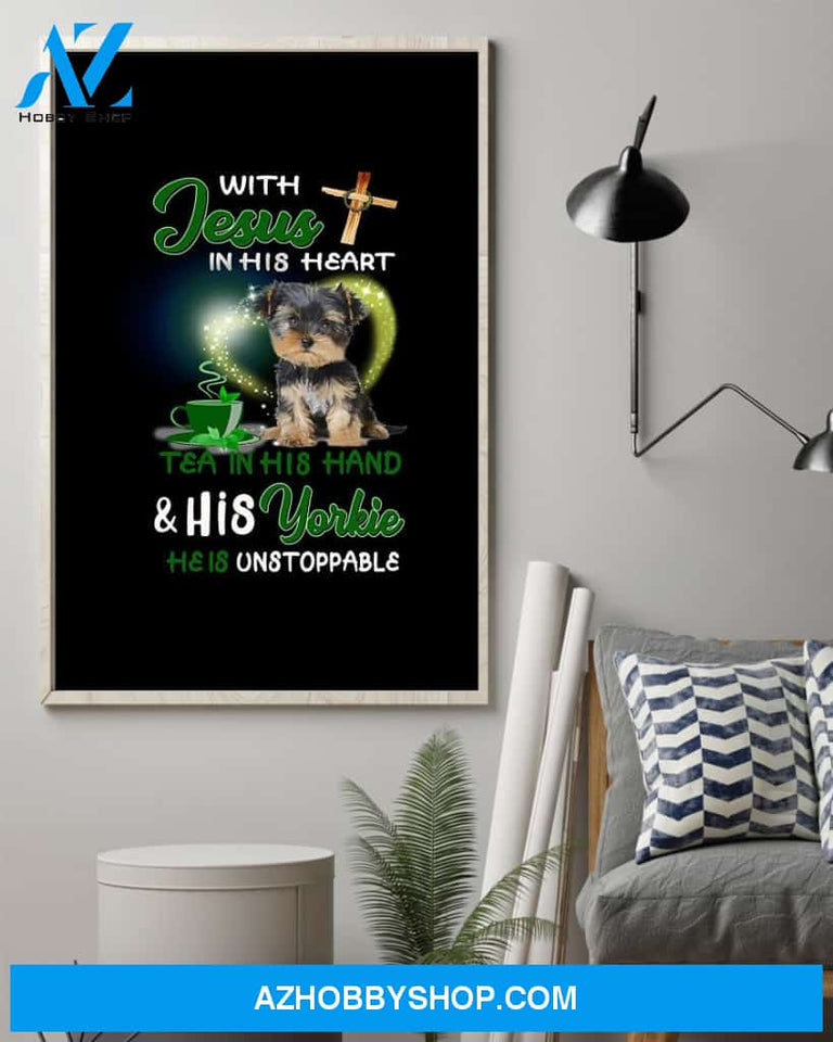 With Jesus Tea And Yorkie He Is Unstoppable Easter Canvas And Poster, Wall Decor Visual Art, Wall Poster, My Poster Wall