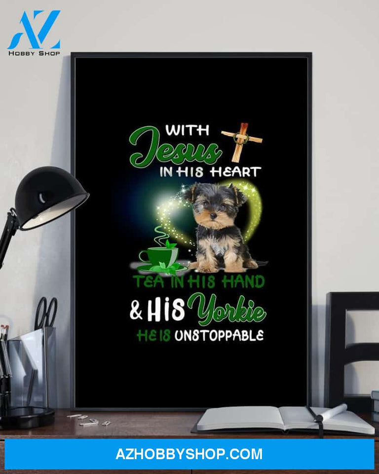 With Jesus Tea And Yorkie He Is Unstoppable Easter Canvas And Poster, Wall Decor Visual Art, Wall Poster, My Poster Wall