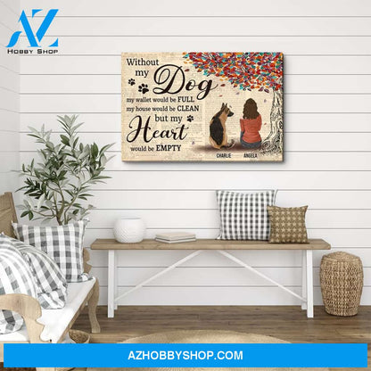 Without My Dog - Personalized Custom Canvas