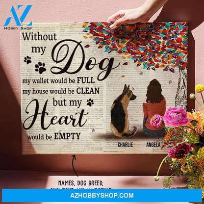Without My Dog - Personalized Custom Canvas