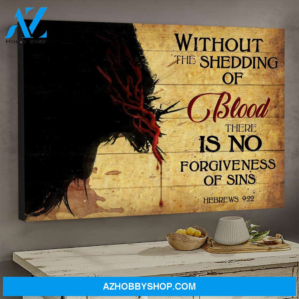 Without the shedding of blood, there is no forgiveness of sins - Jesus Landscape Canvas Prints - Wall Art