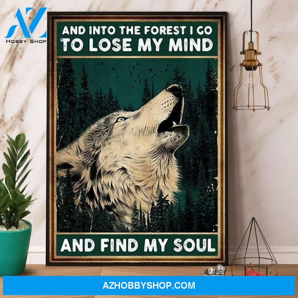Wolf And Into The Forest I Go To Lose My Mind Find My Soul Canvas And Poster, Wall Decor Visual Art