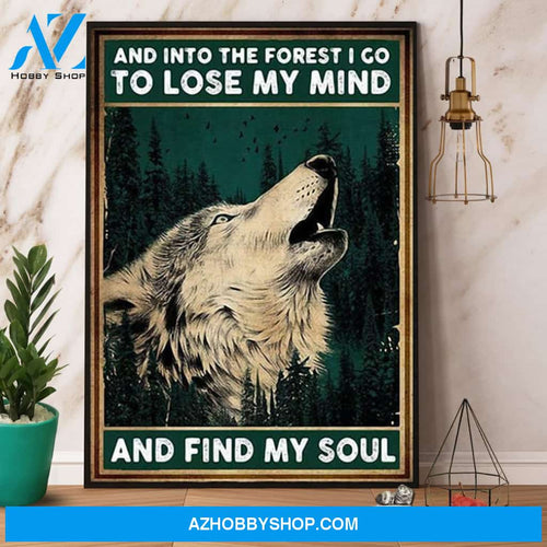 Wolf And Into The Forest I Go To Lose My Mind Find My Soul Canvas And Poster, Wall Decor Visual Art