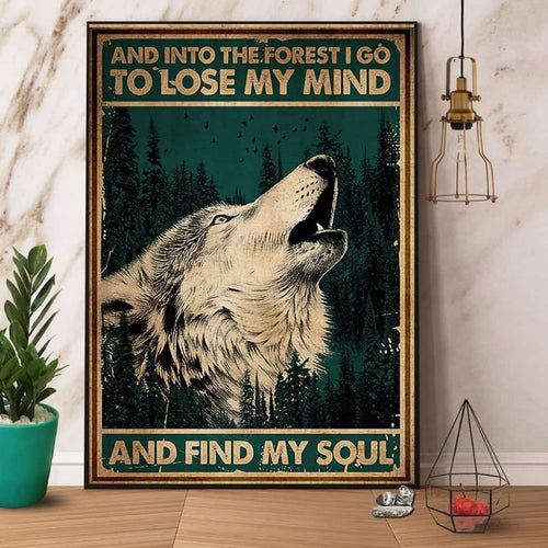 Wolf And Into The Forest I Go To Lose My Mind And Find My Soul Paper Poster No Frame Matte Canvas Wall Decor