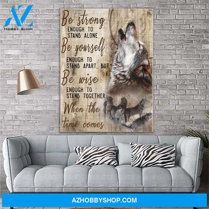 Wolf Be Strong Enough Canvas Prints Wall Art - Matte Canvas