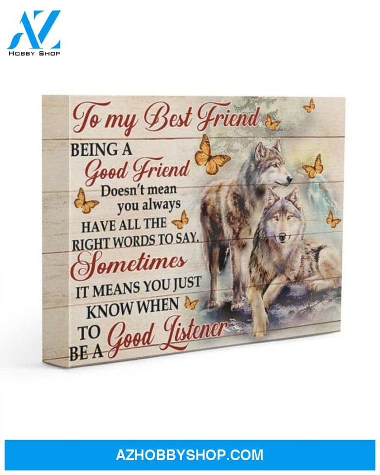 Wolf Butterfly Being A Good Friend Matte Canvas To Bff Matte Canvas