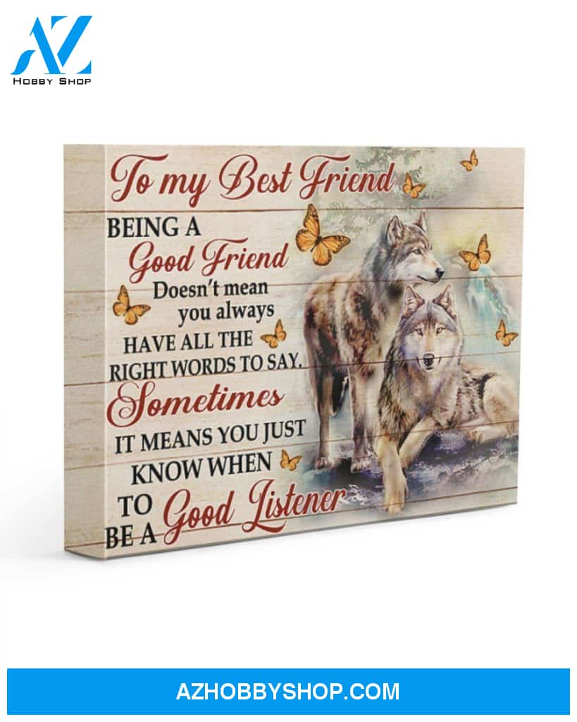Wolf Butterfly Being A Good Friend Matte Canvas To Bff Matte Canvas