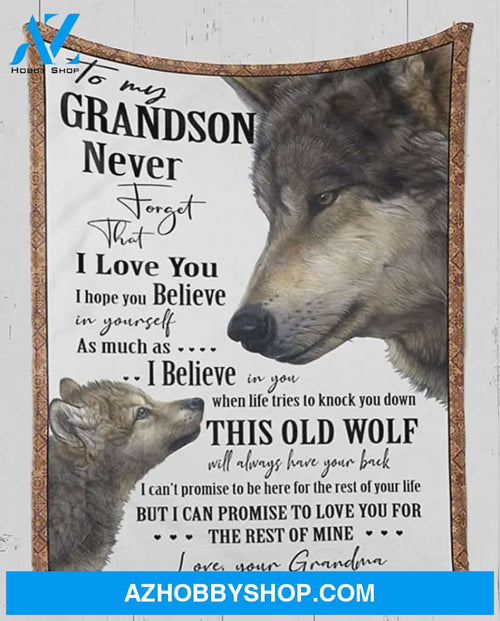 Personalized Wolf To Grandson Fleece Blanket From Grandma Never Forget That I Love You Great Customized Gifts For Birthday Christmas Thanksgiving
