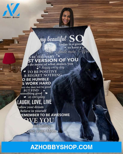 Wolf To My Beautiful Son Today's Good Day-Mom Fleece Blanket