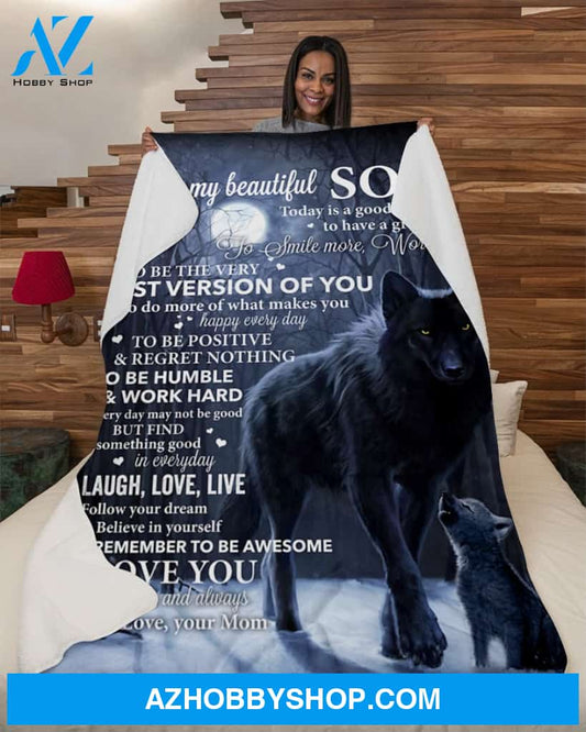 Wolf To My Beautiful Son Today's Good Day-Mom Fleece Blanket