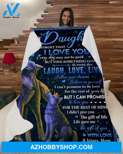 Wolf To My Daughter Never Forget That I Love You, Mom Fleece Blanket - Gift For Daughter