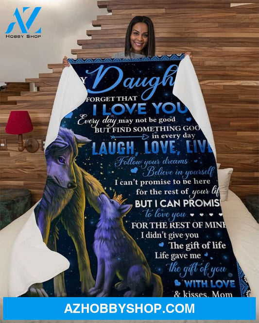 Wolf To My Daughter Never Forget That I Love You, Mom Fleece Blanket - Gift For Daughter