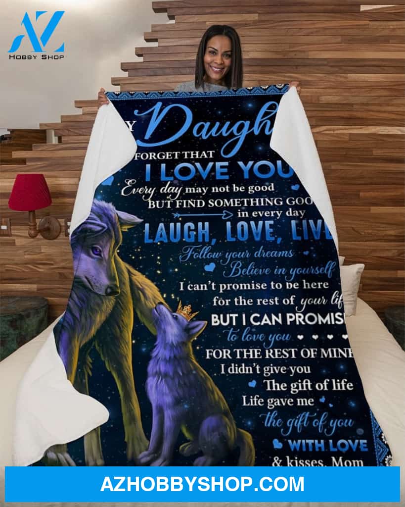 Wolf To My Daughter Never Forget That I Love You, Mom Fleece Blanket - Gift For Daughter