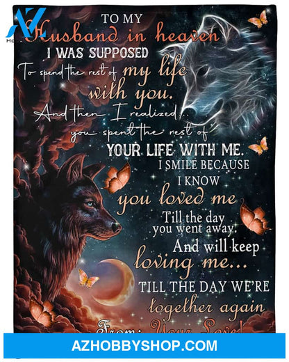 Personalized Wolf To My Husband In Heaven Fleece Blanket From Wife I Supposed To Great Customized Blanket For Christmas Thanksgiving