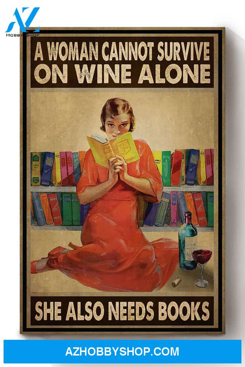 Women Cannot Survive On Wine Alone She Needs Books Book Lover Canvas And Poster, Wall Decor Visual Art