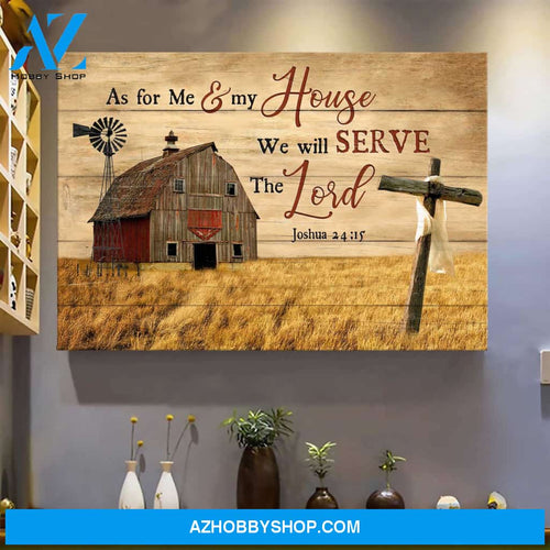 Wooden farm house with the Cross - As for me and my house we will serve the Lord - Jesus Landscape Canvas Prints - Wall Art