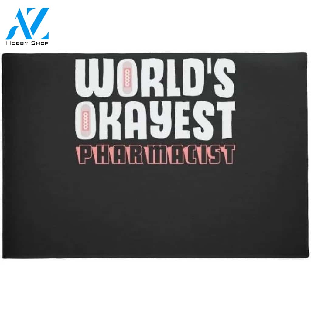 World's Okayest Pharmacist Druggist Chemist Doormat Welcome Mat House Warming Gift Home Decor Funny Doormat Gift Idea