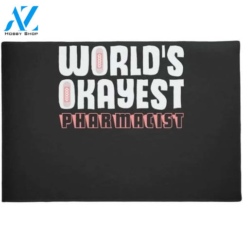 World's Okayest Pharmacist Druggist Chemist Doormat Welcome Mat House Warming Gift Home Decor Funny Doormat Gift Idea