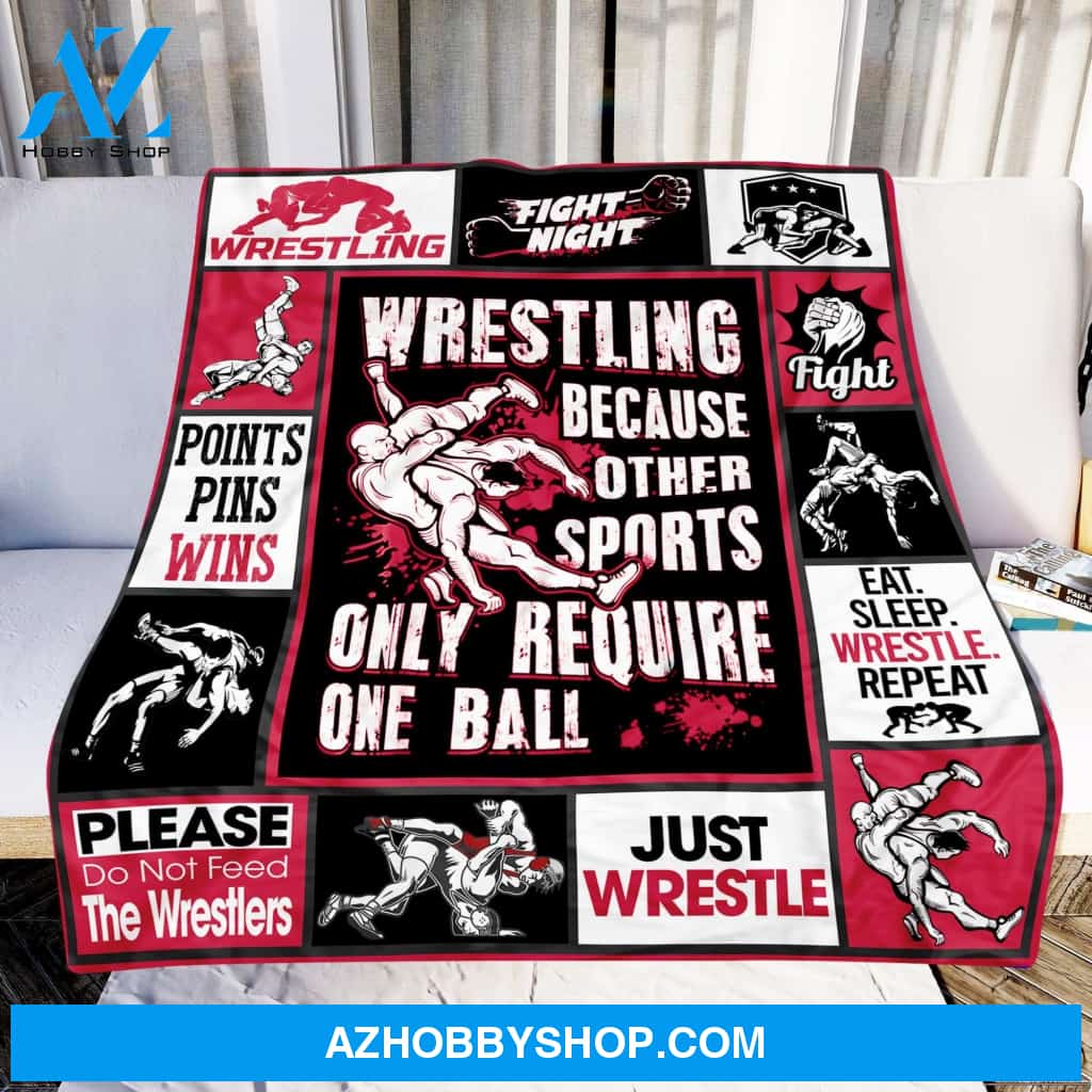 Wrestling Because Other Sports Only Require One Ball Fleece Blanket Home Decor Bedding Couch Sofa Soft And Comfy Cozy Wrestling Lovers Gift, Gift For Friend Family