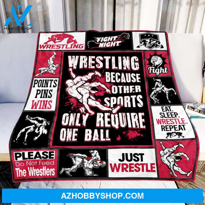 Wrestling Because Other Sports Only Require One Ball Fleece Blanket Home Decor Bedding Couch Sofa Soft And Comfy Cozy Wrestling Lovers Gift, Gift For Friend Family