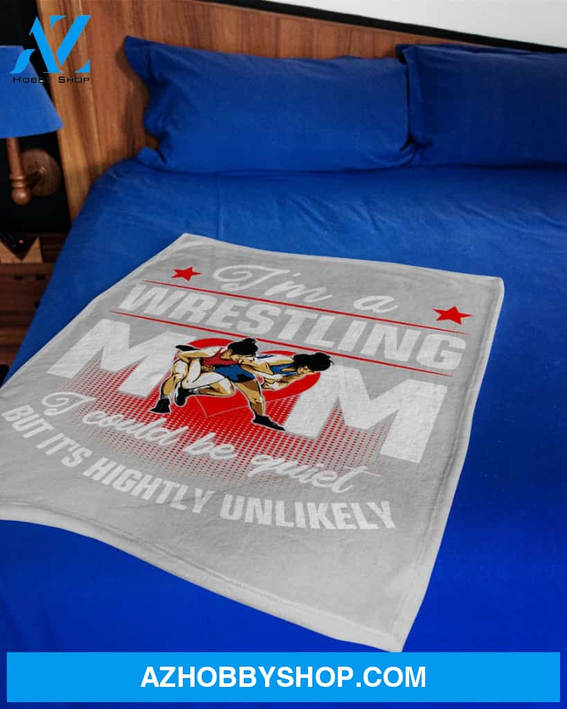 Wrestling Mom I Could Be Quiet Fleece Blanket Home Decor Bedding Couch Sofa Soft And Comfy Cozy Wrestling Lovers Gift, Gift For Friend Family