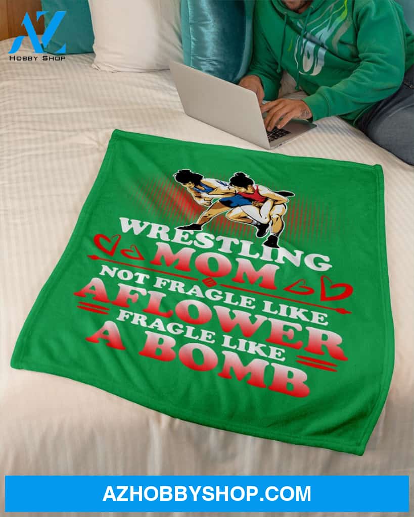 Wrestling Mom Not Fragle Like A Flower Fleece Blanket Home Decor Bedding Couch Sofa Soft And Comfy Cozy Wrestling Lovers Gift, Gift For Mom, Family Blanket