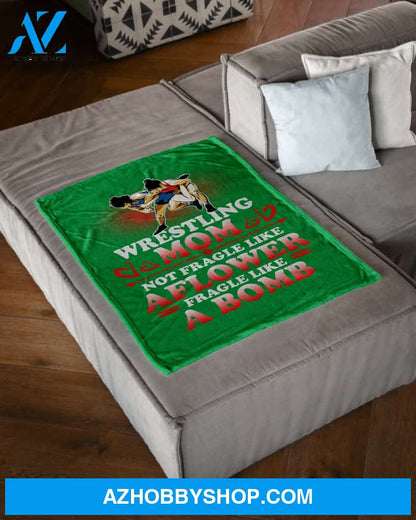 Wrestling Mom Not Fragle Like A Flower Fleece Blanket Home Decor Bedding Couch Sofa Soft And Comfy Cozy Wrestling Lovers Gift, Gift For Mom, Family Blanket