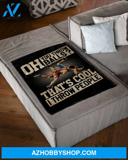 Wrestling That's Cool I Throw People Fleece Blanket Home Decor Bedding Couch Sofa Soft And Comfy Cozy Wrestling Lovers Gift, Gift For Friend Family