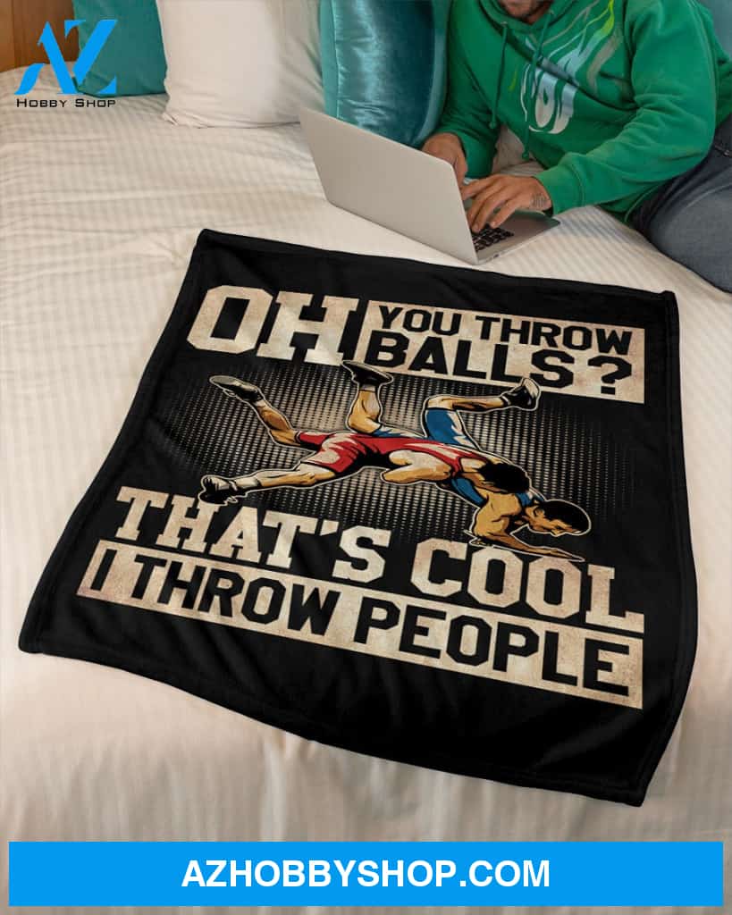 Wrestling That's Cool I Throw People Fleece Blanket Home Decor Bedding Couch Sofa Soft And Comfy Cozy Wrestling Lovers Gift, Gift For Friend Family