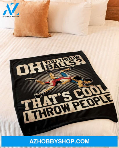 Wrestling That's Cool I Throw People Fleece Blanket Home Decor Bedding Couch Sofa Soft And Comfy Cozy Wrestling Lovers Gift, Gift For Friend Family
