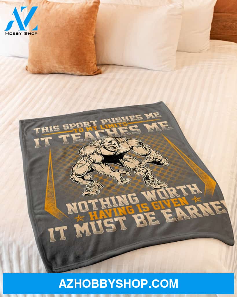 Wrestling This Sport Pushes Me To My Limits It Teachers Me Fleece Blanket Home Decor Bedding Couch Sofa Soft And Comfy Cozy Gift For Wrestling Lovers, Gift For Friend Family