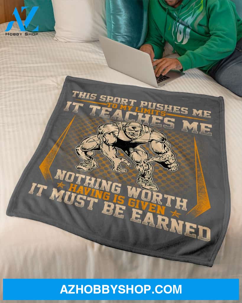 Wrestling This Sport Pushes Me To My Limits It Teachers Me Fleece Blanket Home Decor Bedding Couch Sofa Soft And Comfy Cozy Gift For Wrestling Lovers, Gift For Friend Family
