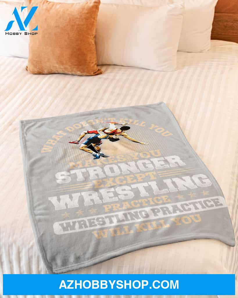 Wrestling What Doesn't Kill You Fleece Blanket Home Decor Bedding Couch Sofa Soft And Comfy Cozy Gift For Wrestling Lovers, Gift For Friend Family