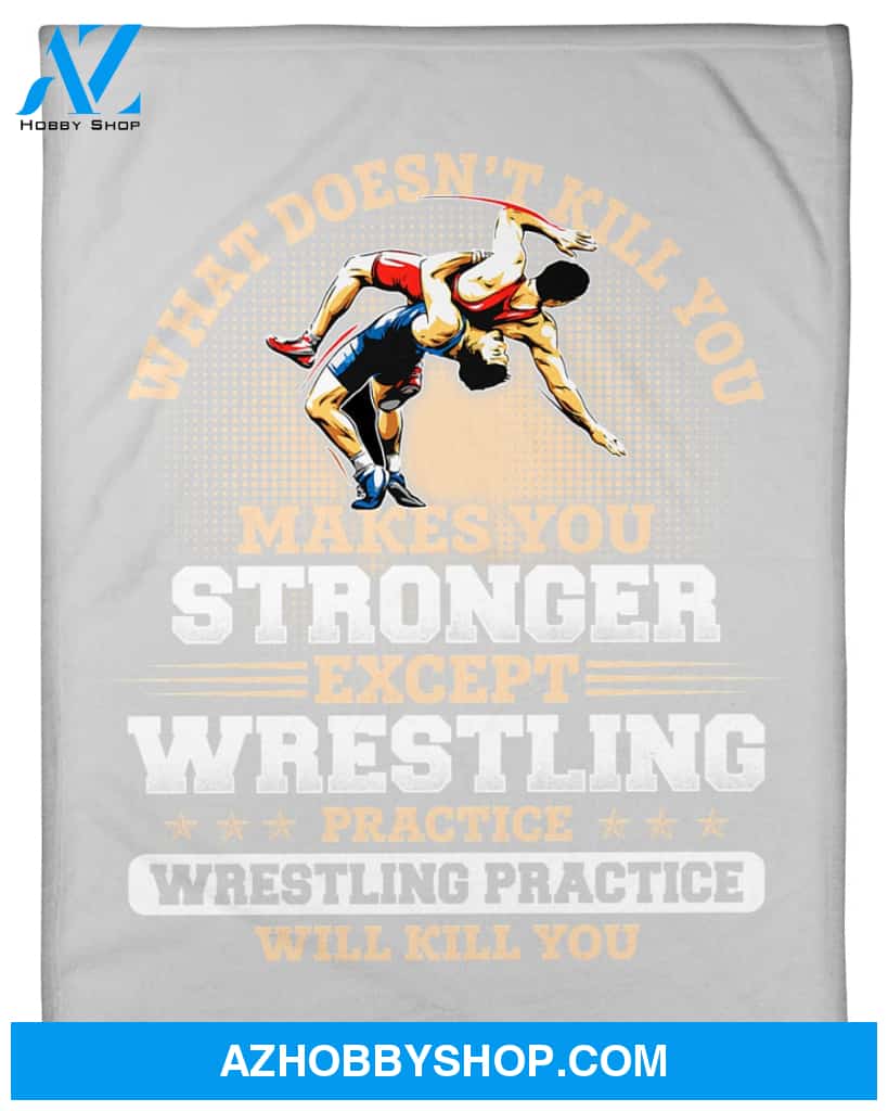 Wrestling What Doesn't Kill You Fleece Blanket Home Decor Bedding Couch Sofa Soft And Comfy Cozy Gift For Wrestling Lovers, Gift For Friend Family