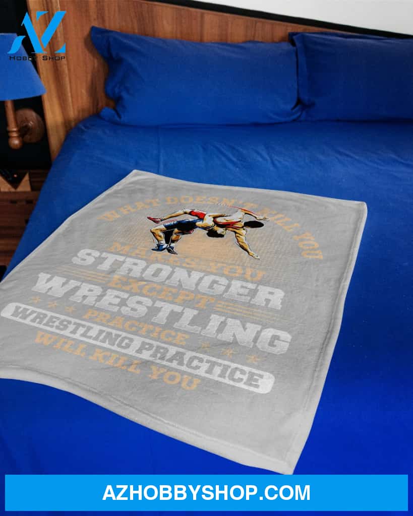 Wrestling What Doesn't Kill You Fleece Blanket Home Decor Bedding Couch Sofa Soft And Comfy Cozy Gift For Wrestling Lovers, Gift For Friend Family